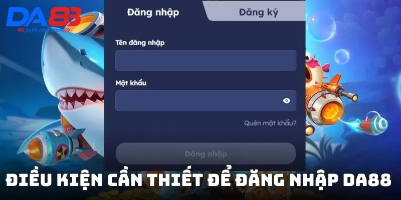 Điều kiện cần thiết để đăng nhập DA88 thành công ngay lập tức