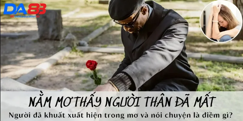 mơ thấy người thân mất