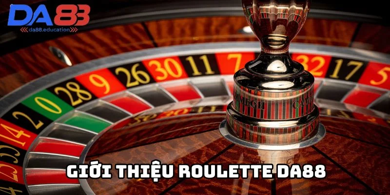 Một vài thông tin về Roulette da88