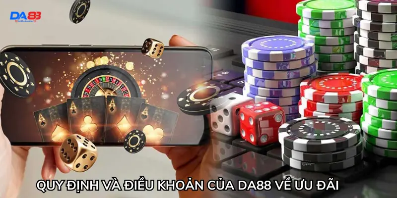 Quy định và điều khoản của Da88 về ưu đãi