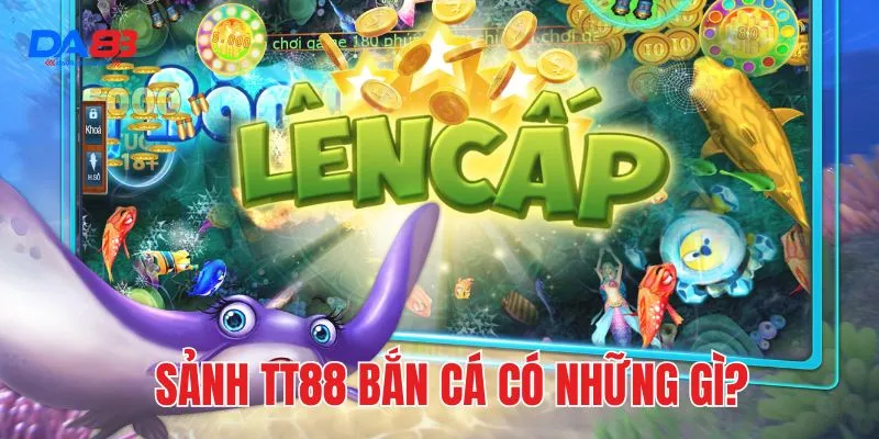 Sảnh TT88 bắn cá có những gì?