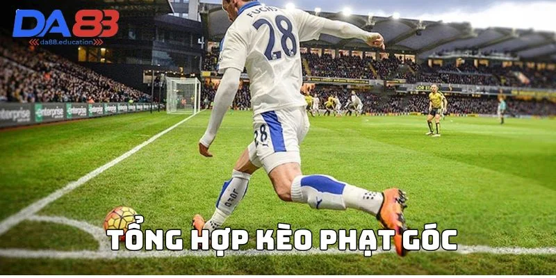 Tổng hợp các loại kèo phạt góc nổi bật tại DA88