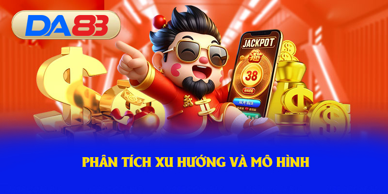 Phân tích xu hướng và mô hình